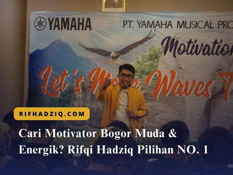 Cari Motivator Bogor Muda & Energik? Rifqi Hadziq Pilihan NO. 1