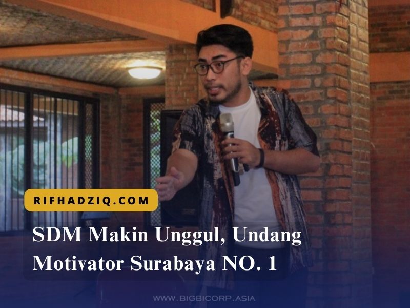SDM Makin Unggul, Undang Motivator Surabaya NO. 1