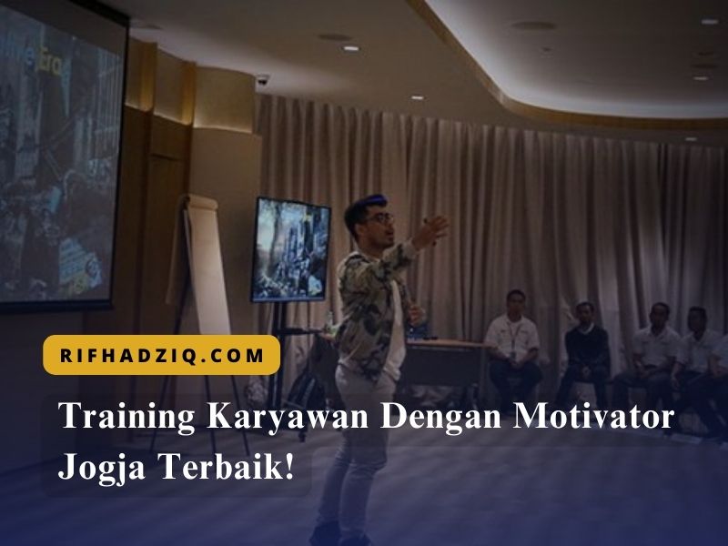 Training Karyawan Dengan Motivator Jogja Terbaik!